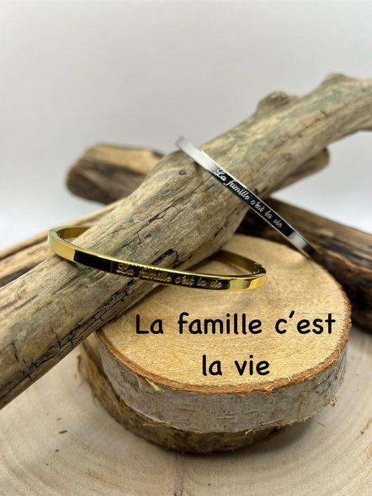 Bracelet Jonc à message ( La famille, c'est la vie ) - Acier inoxydable argenté ou en Doré