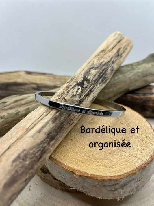 Bracelet Jonc message ( Bordélique et organisée ) - Acier Inoxydable Argenté