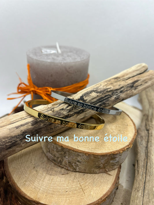 Bracelet Jonc à message ( Suivre ma bonne étoile ) Acier inoxydable doré ou en argenté